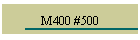M400 #500