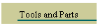 Tools and Parts