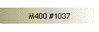 M400 #1037
