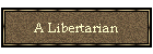 A Libertarian