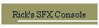Rick's SFX Console
