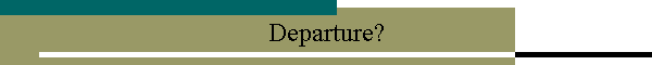 Departure?